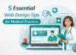 Web Design for Medical Practices - 5 essential tips